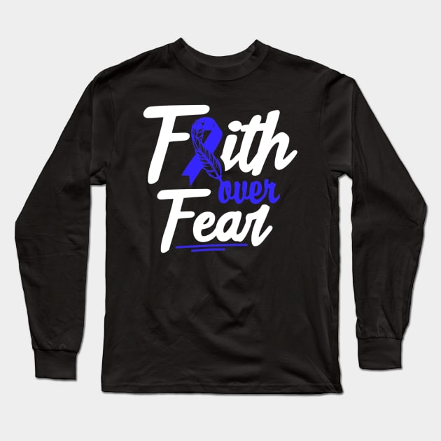 Faith Over Fear Colon Cancer Awareness Ribbon Long Sleeve T-Shirt by eldridgejacqueline